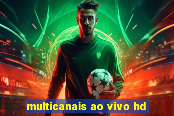 multicanais ao vivo hd